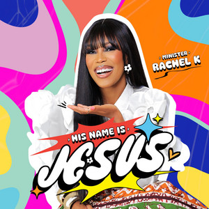 Minister Rachel K - His name is J.E.S.U.S