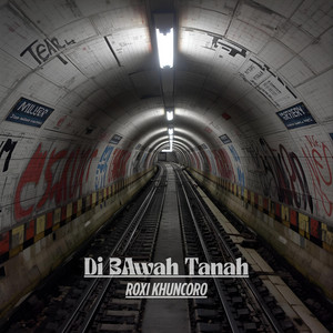 Roxi Khuncoro - Di Bawah Tanah