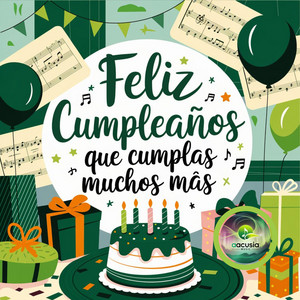 AACUSIA MUSIC - Feliz CUMPLEAÑOS! que cumplas muchos más, AACUSIA MUSIC