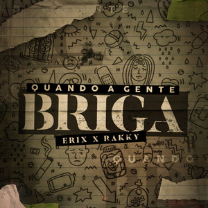 Quando a Gente Briga by Erix, Rakky