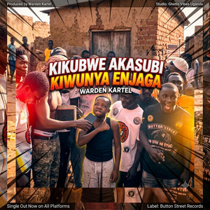 Kikubye akawuzi kiwunya enjaga (warden kartel) by Shirtless