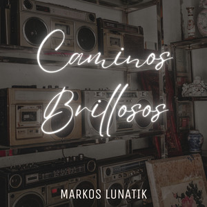 Caminos Brillosos by Markos Lunatik