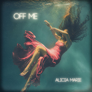 Off Me by Alicia Marie