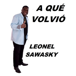 Leonel Sawasky - A Qué Volvió