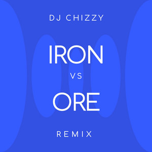 Iron Vs Ore Remix by Dj Chizzy