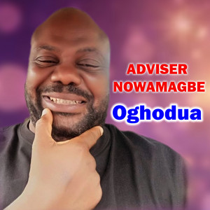 Adviser Nowamagbe - Oghodua