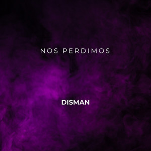 nos perdimos by Disman