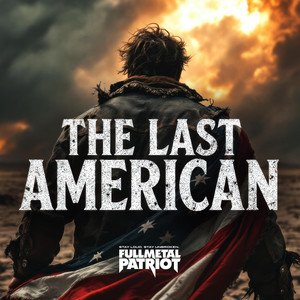 The Last American by Full Metal Patriot