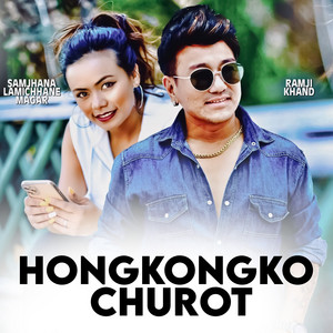 Ramji Khand & Samjhana Lamichhane Magar - Hongkongko Churot