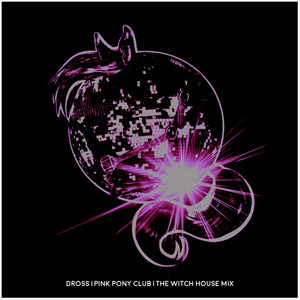 Pretentious Dross & Vice Möth - Pink Pony Club (Witch House Mix)