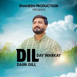 Shaheen Production - Dil Day Warkay (feat. Daim Gill)