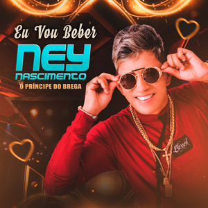 Eu Vou Beber by Ney Nascimento