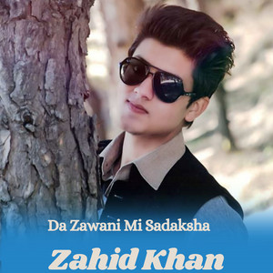 Zahid Khan - Da Zawani Mi Sadaksha