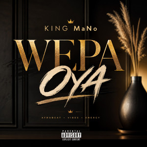 WEPA OYA by KING MaNo
