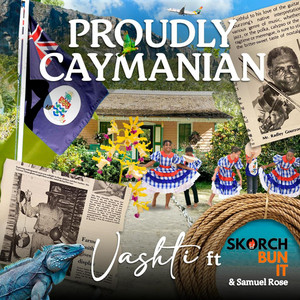 Vashti - Proudly Caymanian (feat. Skorch Bun It & Samuel Rose)