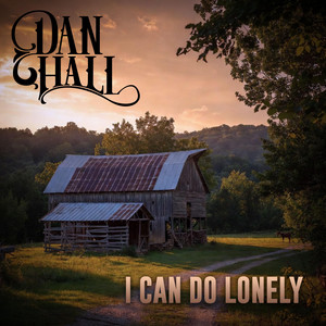 I Can Do Lonely by Dan Hall