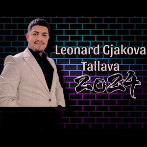 Leonard Gjakova - Tallava 2024
