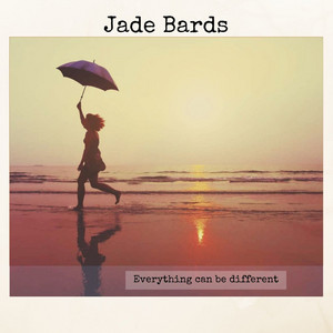 Jade Bards — Everything Can Be Different