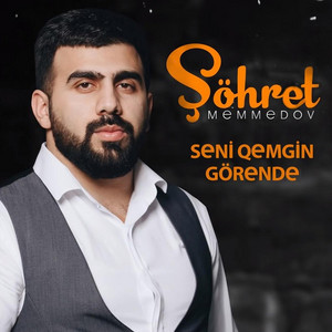 Şöhret Memmedov - Seni Qemgin Görende