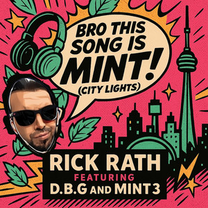 Bro, This Song Is Mint (City Lights) by Rick Rath, D.B.G, Mint3