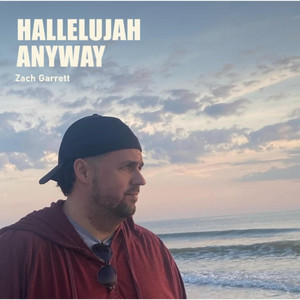 Hallelujah Anyway by Zach Garrett