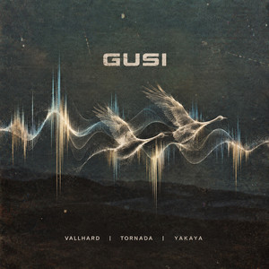 Gusi by Vallhard, TORNADA, YAKAYA