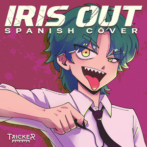 Tricker - Iris out (Spanish Cover)