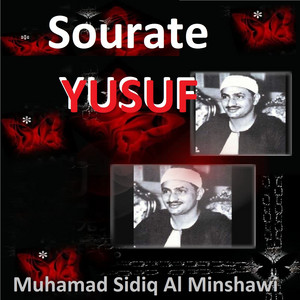 Mohamed Siddiq El-Minshawi - Sourate Yusuf, Pt. 3 (Mojawad)