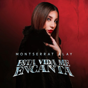 Montserrat Alay - Esta vida me encanta