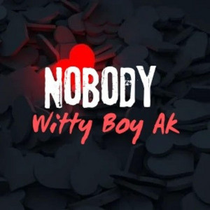 Witty Boy Ak - Nobody