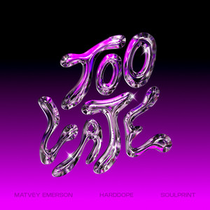 Too Late by Matvey Emerson, Harddope, Soulprint