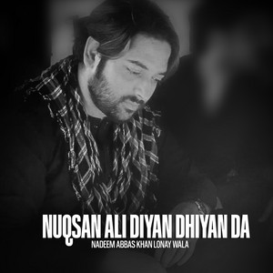 Nadeem Abbas Khan Lonay Wala - Nuqsan Ali Diyan Dhiyan Da