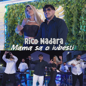 Rico Nadara - Mama sa o iubesti