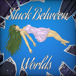 Stuck Between Worlds by Ember Static