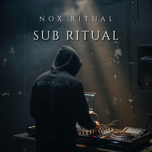 SUB RITUAL by NOX RITUAL