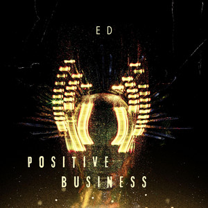 ED - POSITIVE BUSINESS