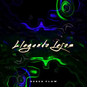 Llegando Lejos by Derek Flow