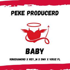 baby by Peke Producerd, Viruz FL, king daimond