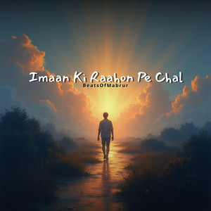 Imaan Ki Raahon Pe Chal