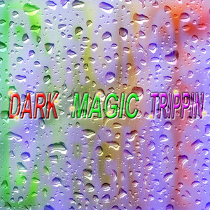 DARK MAGIC TRIPPIN by Dargnos