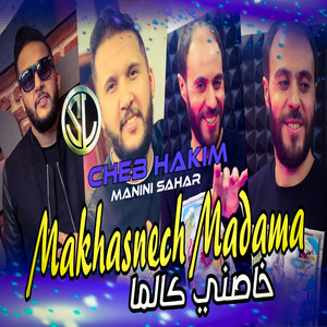 Makhasnech Madama khasni Calma by Cheb hakim