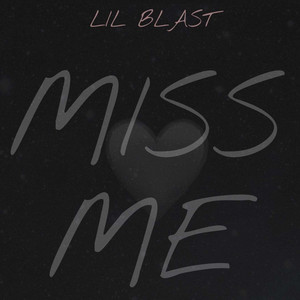 Lil Blast - Miss Me