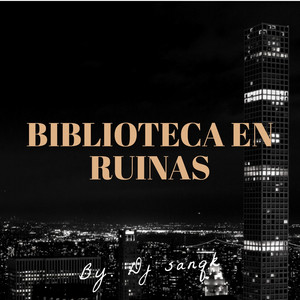 Biblioteca en Ruinas by DJ sanqk