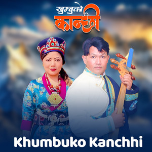 Khumbu ko Kanchhi (feat. Laxmi Syangtan)