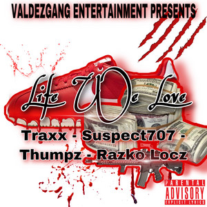 Life We Love by Razko Locz, Traxx, Suspect707, Thumpz