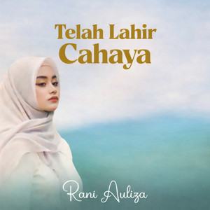 Telah Lahir Cahaya by Rani Auliza