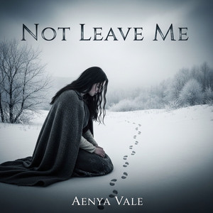 Not Leave Me by Aenya Vale