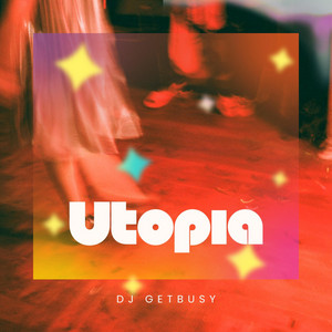 Utopia by Dj Getbusy