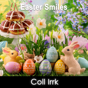 Coll Irrk - Easter Smiles