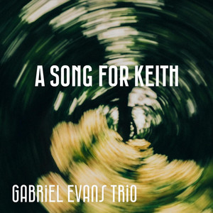 A Song for Keith by Gabriel Evans Trio